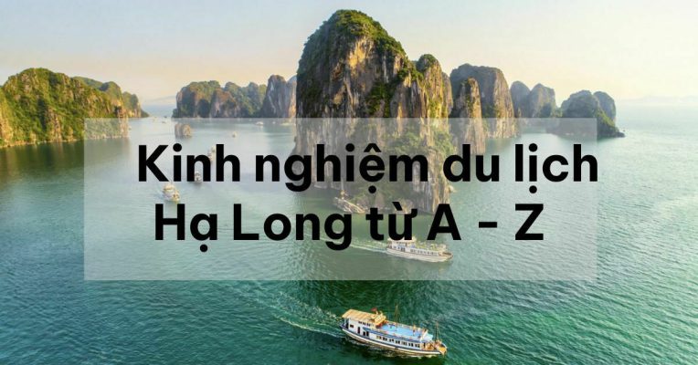 Kinh nghiệm du lịch Hạ long